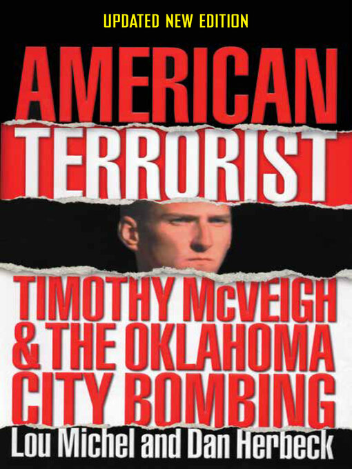 Title details for American Terrorist: Timothy McVeigh and the Oklahoma City Bombing by Lou Michel - Available